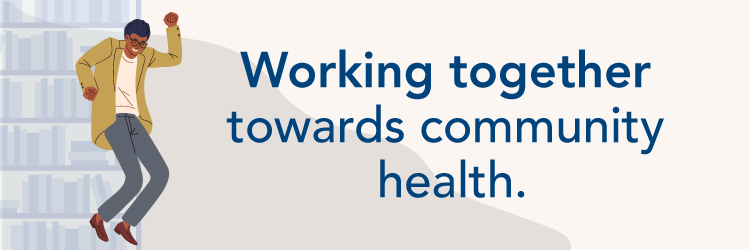 Working together towards community health.